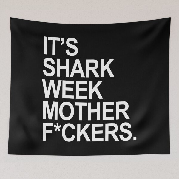 Item preview, It's shark week mother f*ckers (censored) designed and sold by Thelittlelord.