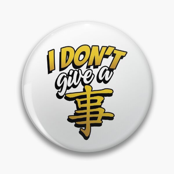 Item preview, Funny Chinese I Don't Give a Shi designed and sold by mandarincomp.