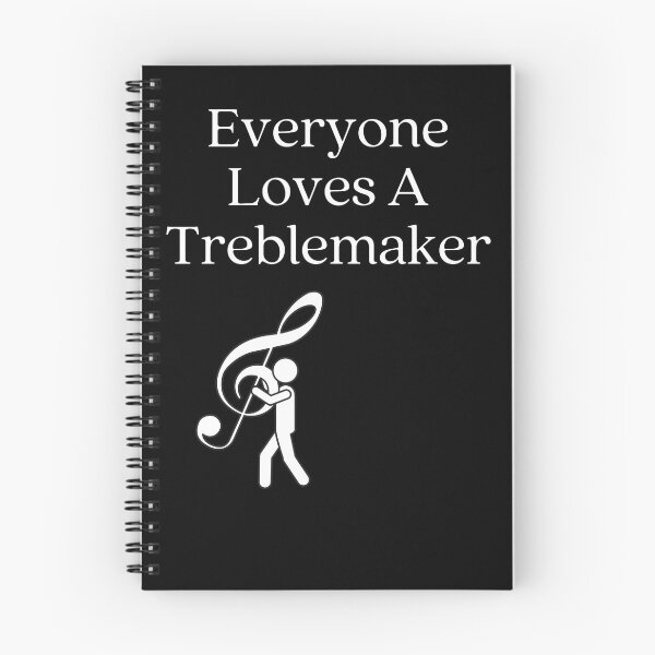 Item preview, Everyone Love a Treblemaker designed and sold by fireproofblaze.