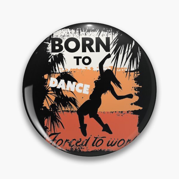 Item preview, Vintage Born To dance, forced to work designed and sold by GreenOptix.
