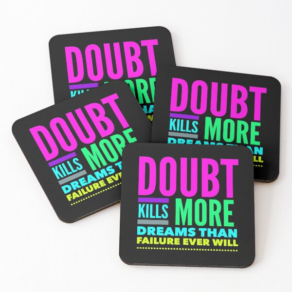 Item preview, Doubt kill more dreams than failure ever will designed and sold by Michael & Val Saletta.