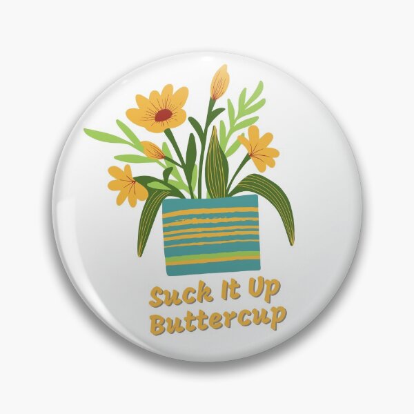 Item preview, Suck it up Buttercup - Motivational image designed and sold by GifteeDesigns.