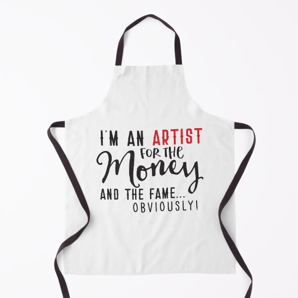 Item preview, I'm an ARTIST for the MONEY and the FAME Obviously! designed and sold by jazzydevil.