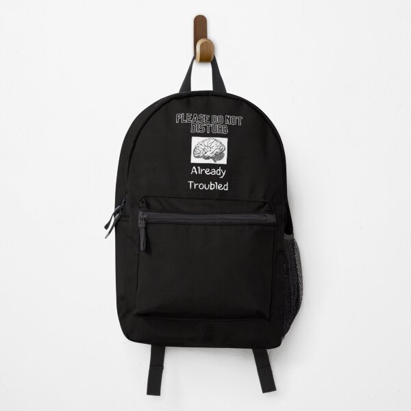 Please DO NOT Disturb Already Troubled Backpack