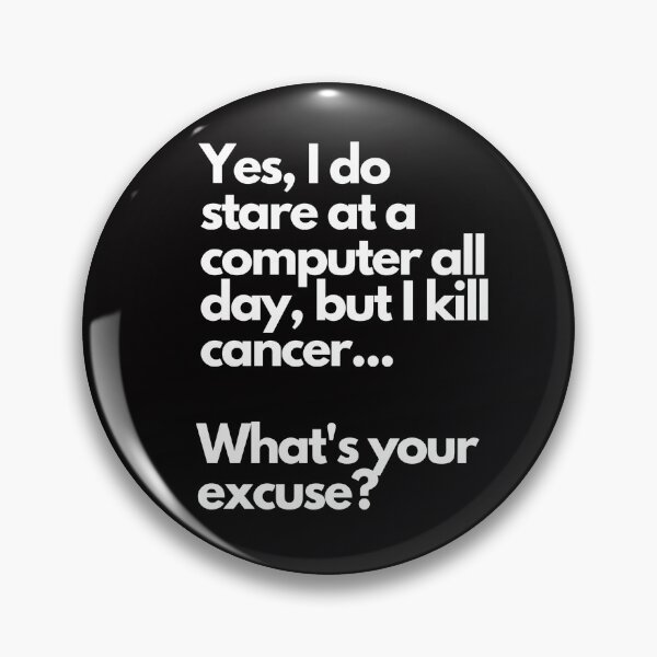 Item preview, I Kill Cancer What's Your Excuse designed and sold by LaughterinMed.