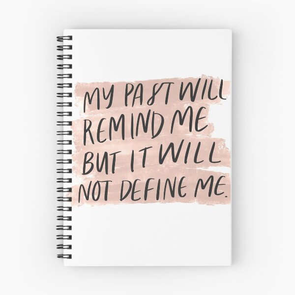 Item preview, My past will remind me but it will not define me designed and sold by seaniemendoza.
