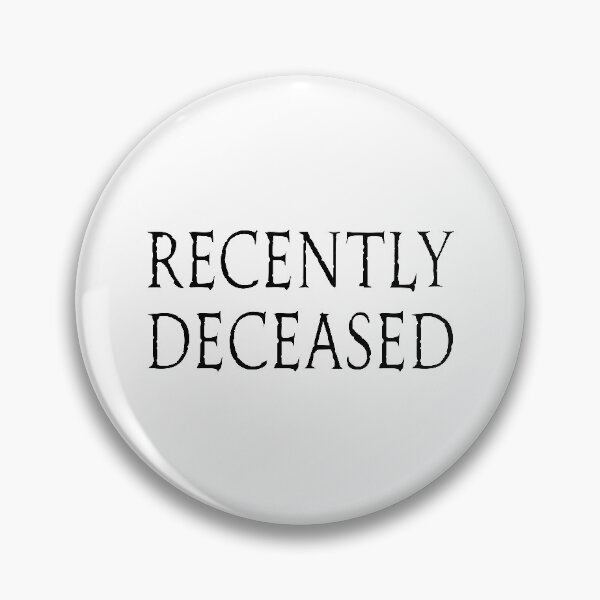 Item preview, Recently Deceased - Black designed and sold by arturekdesign.