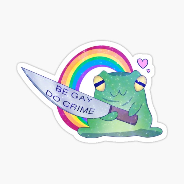 Be Gay Do Crime Frog Sticker