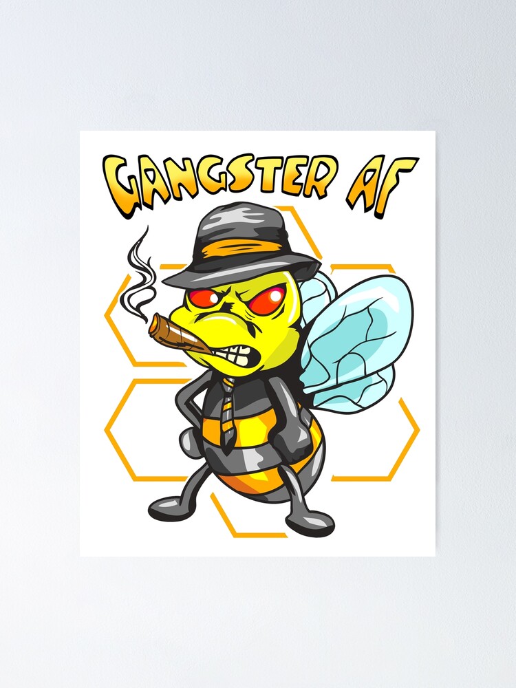 "Gangster AF Lustige Honigbiene" Poster von PragmaticFalcon Redbubble