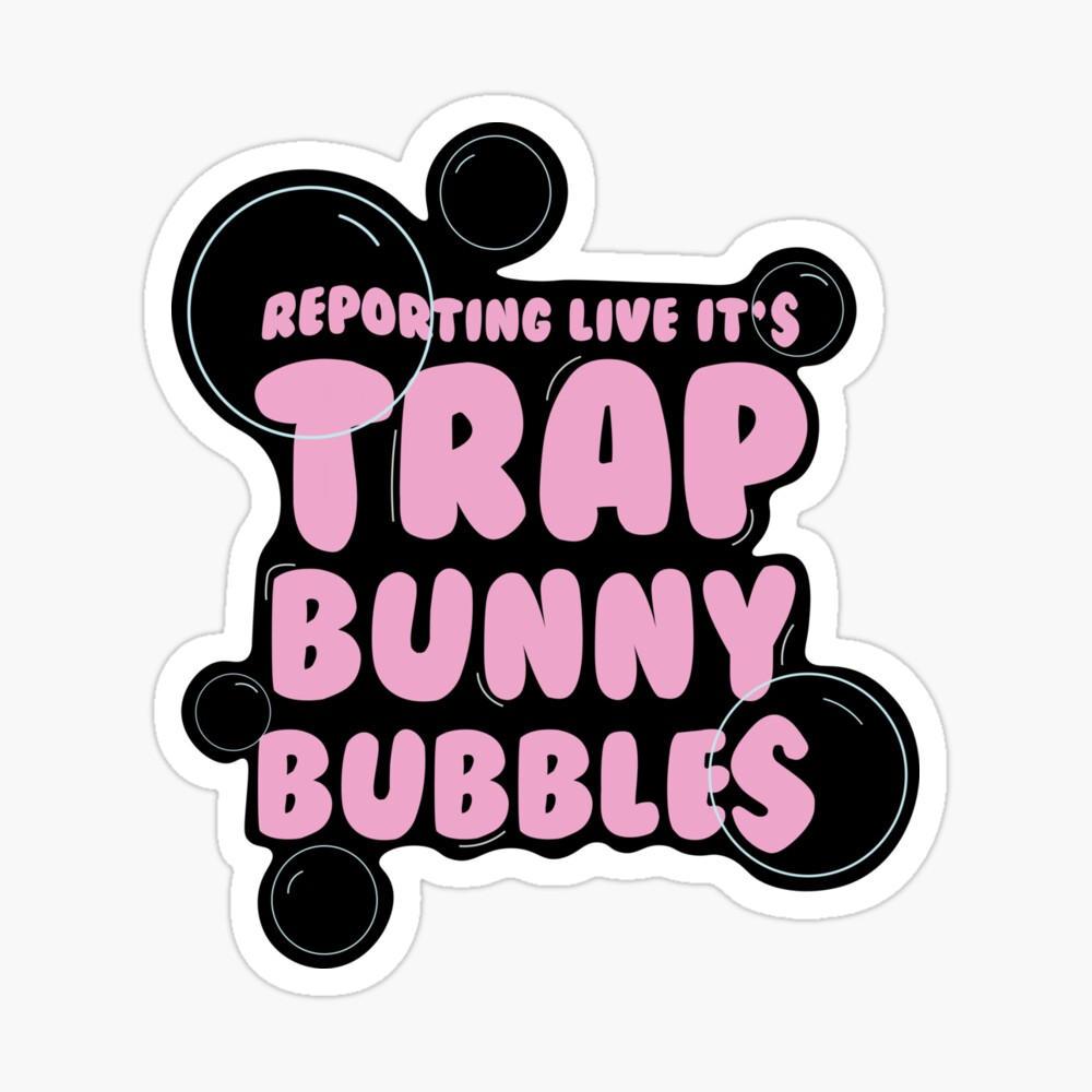 Reporting Live Its Trap Bunny Bubbles Sticker Greeting Card for Sale by  alanabiggie | Redbubble