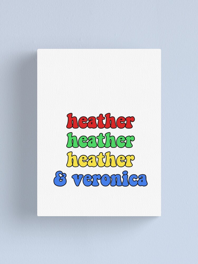 "cute heathers musical quote "veronica" sticker" Canvas Print for Sale