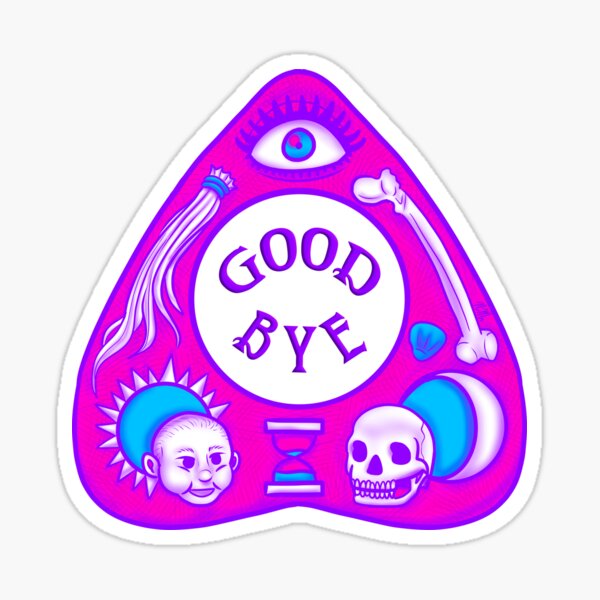 Goodbye Planchette Sticker