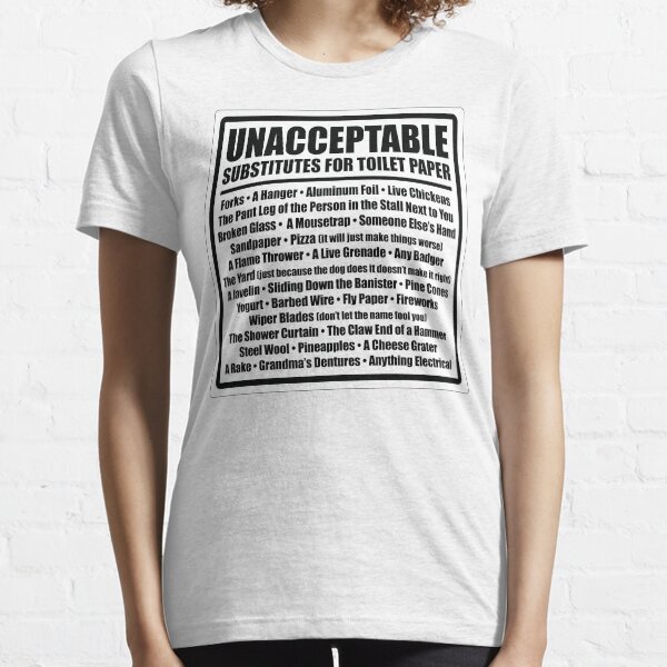 Unacceptable Substitutes for Toilet Paper Essential T-Shirt