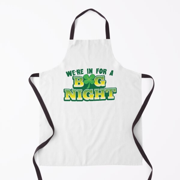 Item preview, We're in for a BIG NIGHT! with Irish shamrock designed and sold by jazzydevil.