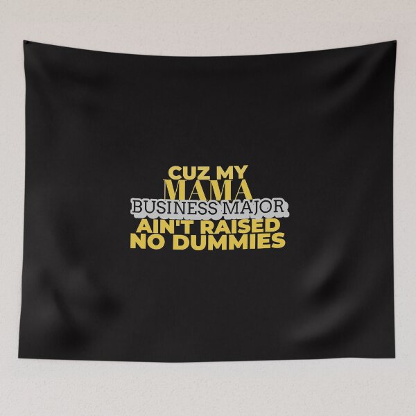 Item preview, Business Major Cuz My Mama Ain't Raised No Dummies designed and sold by davestees506.