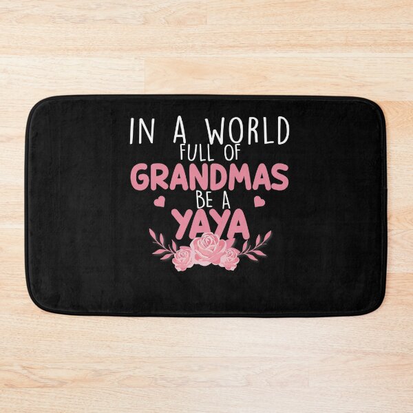 Item preview, In A World Full Of Grandma Be A Yaya designed and sold by zedesignn.