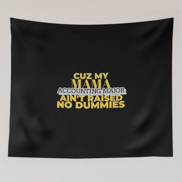 Item preview, Accounting Major Cuz My Mama Ain't Raised No Dummies designed and sold by davestees506.