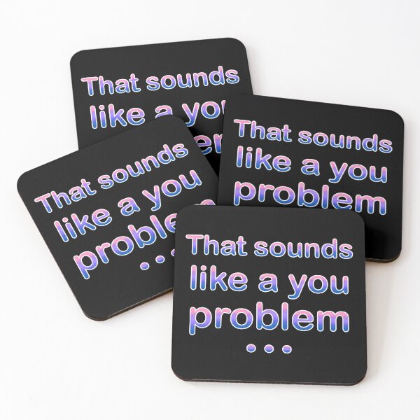 Item preview, Copy of That Sounds Like a You Problem (Soft) designed and sold by SarcasticWords.