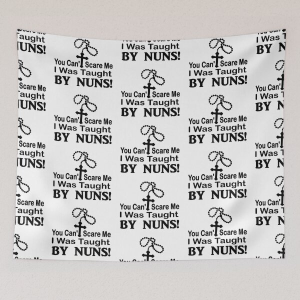 Item preview, You cant scare me I was taught by nuns designed and sold by headpossum.