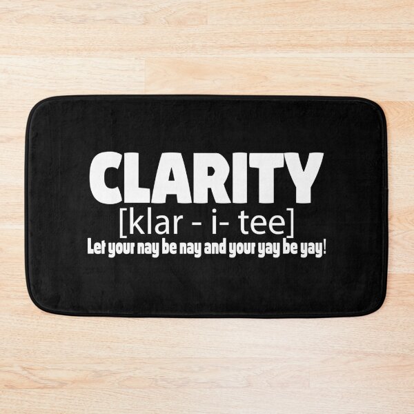 Item preview, Clarity definition - Let Your Nay Be Nay And Your Yay Be Yay designed and sold by IdumeoSevilla.