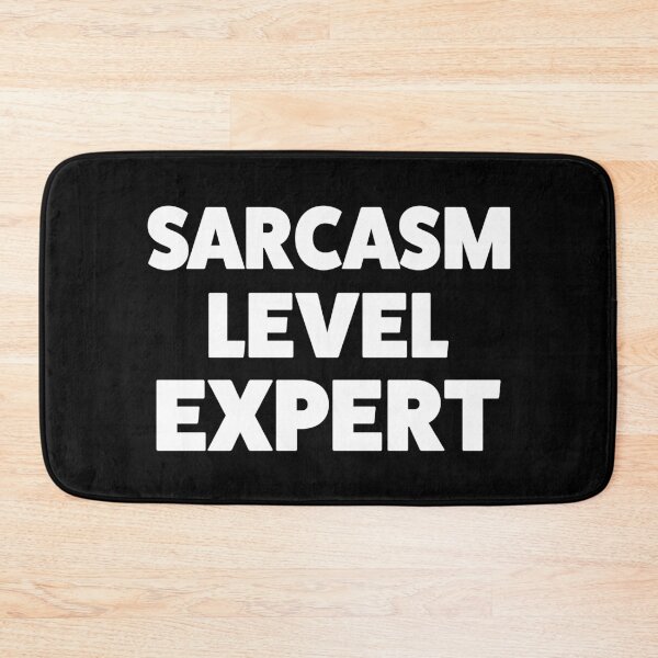 Item preview, Sarcasm Level Expert designed and sold by Dream Imagine Create ..