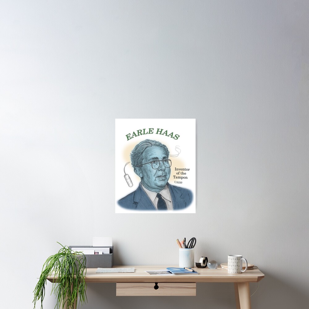 "Earle Haas, Inventor of the Tampon" Poster for Sale by eedeeo Redbubble