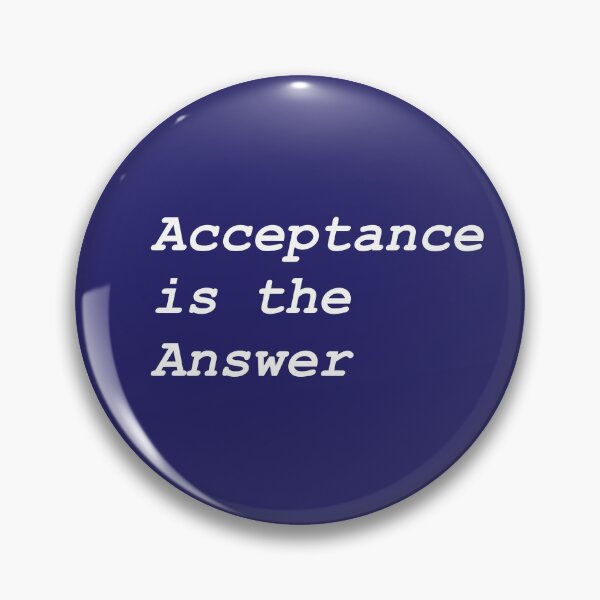 Item preview, Acceptance is the Answer Slogan from Alcoholics Anonymous Big Book Sobriety Gift  designed and sold by Zen  Goat.