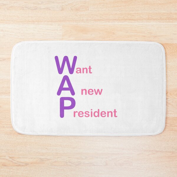 Item preview, WAP... want a new president  designed and sold by buckal.