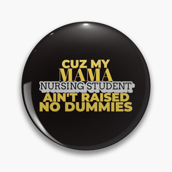 Item preview, Nursing Student Cuz My Mama Ain't Raised No Dummies designed and sold by davestees506.