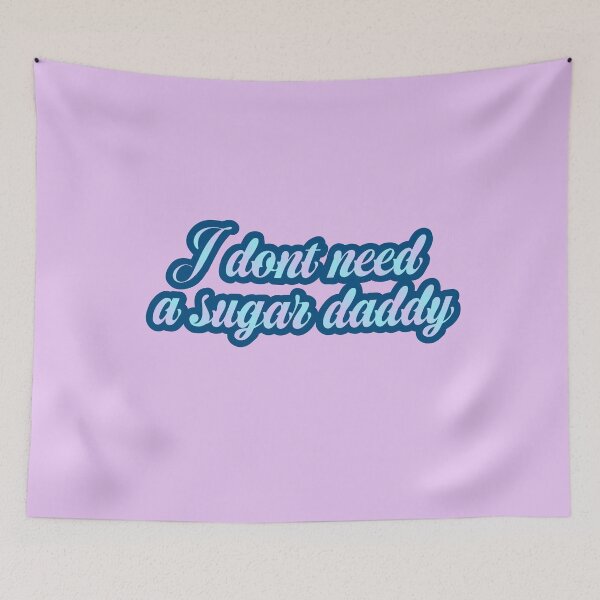 Item preview, I dont need a sugar daddy designed and sold by MoonLilly18.