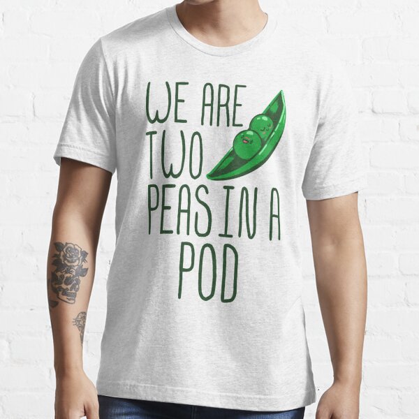 a pea in the pod t shirt