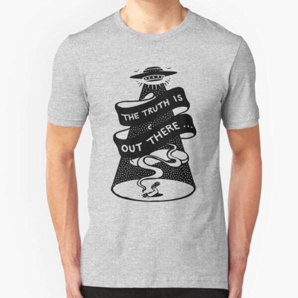 The Truth Is Out There Slim Fit T-Shirt