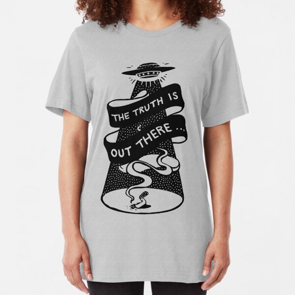 The Truth Is Out There Slim Fit T-Shirt