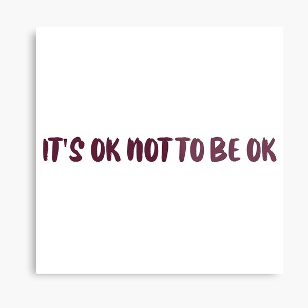 its ok to not be ok shirt