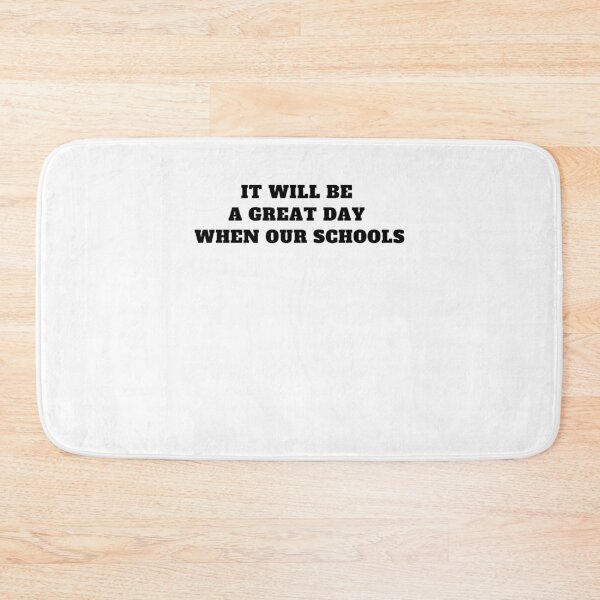 Item preview, it will be a great day when our schools designed and sold by Jeangel97.
