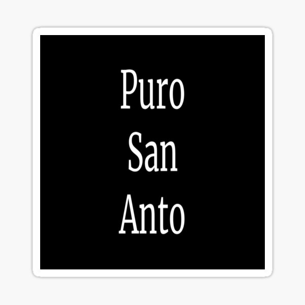 Puro San Anto Pegatina