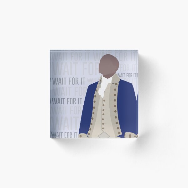 Wait For It - Burr Acrylic Block