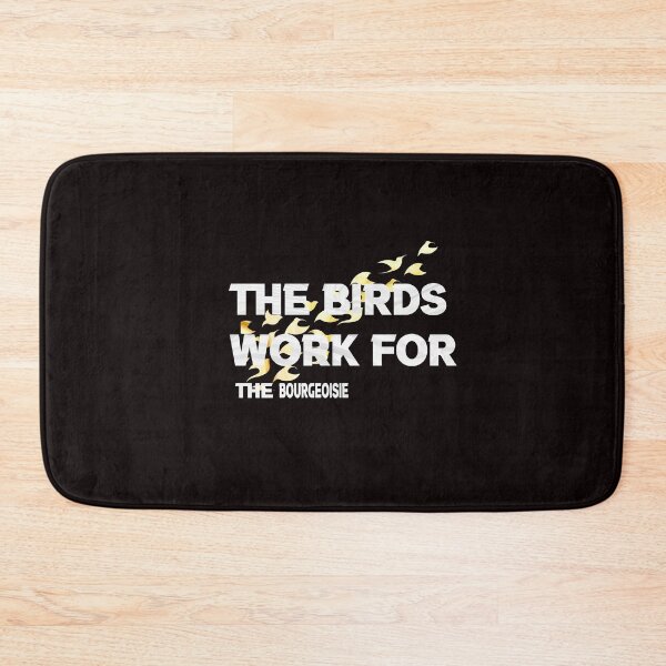 Item preview,  the birds work for the bourgeoisie ,the birds work for the bourgeoisie cute cool funny designed and sold by silverass.