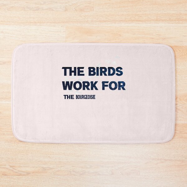 Item preview, the birds work for the bourgeoisie ,the birds work for the bourgeoisie cute cool funny designed and sold by silverass.