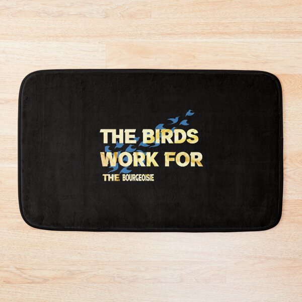 Item preview, the birds work for the bourgeoisie ,the birds work for the bourgeoisie cute cool funny designed and sold by silverass.