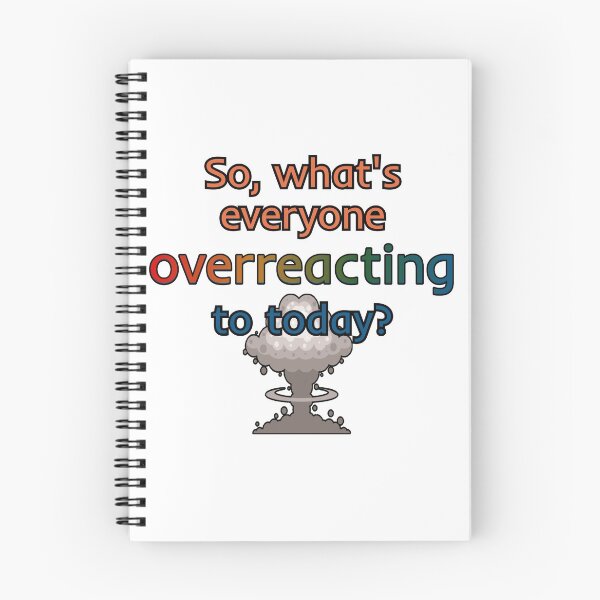 Item preview, So, what's everyone overreacting to today? designed and sold by Finde.
