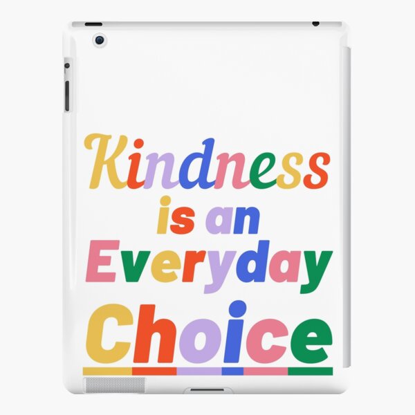 Kindness is an Everyday Choice iPad Snap Case