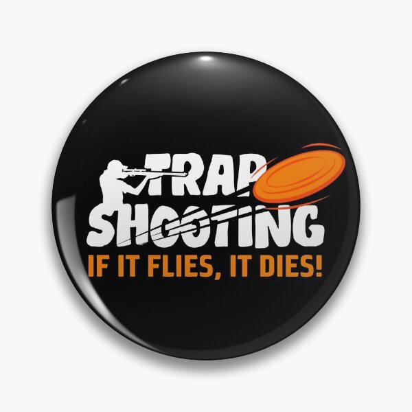 Item preview, Trap Shooting If It Flies It Dies! Clay Pigeon Skeet Shooter Gear designed and sold by DynamicDesign.