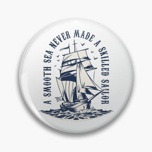 Item preview, A Smooth Sea Never Made A Skilled Sailor designed and sold by Vector Scout Lab.