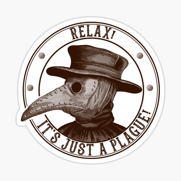 Item preview, Relax It's just a Plague designed and sold by DzineMon.