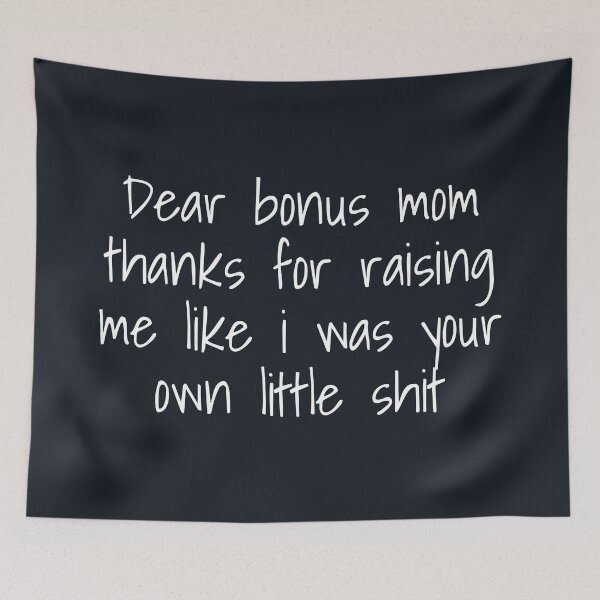 Item preview, Dear bonus mom thanks for raising me quote designed and sold by JokeGysen.