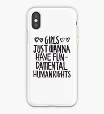 Girls Just Wanna Have Fun(damental Human Rights) iPhone Case