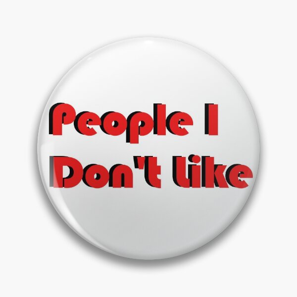 Item preview, People I Dont Like  designed and sold by EttieTheYettie.