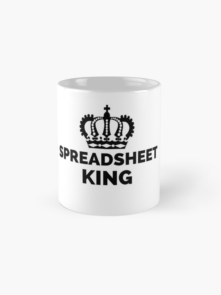 "Spreadsheet King" Mug by 21Lessons Redbubble