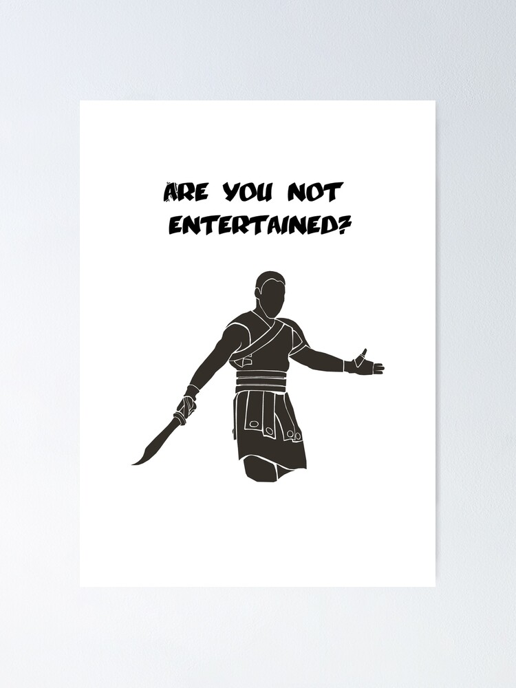 "Movies Gladiator are you not entertained light" Poster for Sale